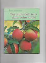 Des Fruits Déliceux dans votre Jardin (français), Livres, Comme neuf, Autres, Enlèvement ou Envoi