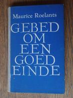 Gebed om een goed einde, Boeken, Ophalen of Verzenden, Zo goed als nieuw, Maurice Roelants