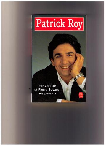 Patrick Roy, par Colette et Pierre Boyard, ses parents, NEUF beschikbaar voor biedingen