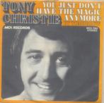 Tony Christie – You just don’t have the magic anymore - Sing, Gebruikt, 7 inch, Single, Ophalen of Verzenden