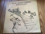 LP Bob Dylan - slow train coming, Ophalen of Verzenden