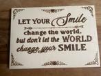 Bordje Smile, Huis en Inrichting, Woonaccessoires | Tekstborden en Spreuken, Ophalen, Zo goed als nieuw