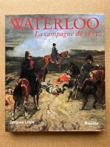 Waterloo - La campagne de 1815 - Logie - EO2003 - Éd. Racine beschikbaar voor biedingen