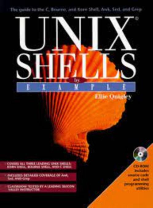 Unix Shells by Example 2nd Edition|Ellie Quigley 0130212229, Livres, Informatique & Ordinateur, Comme neuf, Système d'exploitation