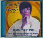 Astrid Nijgh - Ik Doe Wat Ik Doe, Cd's en Dvd's, Ophalen of Verzenden