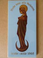 Tuile Marie Vrede voor alle volkeren vrede-actie 1968 rare, Collections, Enlèvement ou Envoi, Comme neuf, Autres types, Christianisme | Catholique