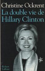 La double vie de Hillary Clinton Christine Ockrent, Livres, Comme neuf, Enlèvement ou Envoi, Politique, Christine Ockrent