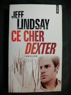 Dexter tome 1 Ce cher Dexter de Jeff Lindsay, Boeken, Ophalen of Verzenden