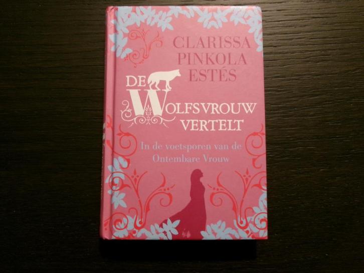 De Wolfsvrouw vertelt  -Clarissa Pinkola Estés-, Boeken, Esoterie en Spiritualiteit, Ophalen of Verzenden