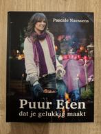 Puur Eten 1 - Puur eten dat je gelukkig maakt, Boeken, Dieet en Voeding, Pascale Naessens, Ophalen of Verzenden, Zo goed als nieuw