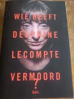 Wie heeft Delphine Lecompte vermoord?, Boeken, Romans, België, Delphine Lecompte, Nieuw, Ophalen of Verzenden