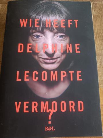 Wie heeft Delphine Lecompte vermoord?, Neuf, Belgique, Delphine Lecompte, Enlèvement ou Envoi