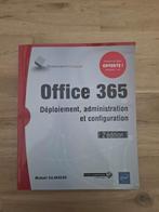 Livre Office 365 Déploiement,administration et configuration, Boeken, Informatica en Computer, Ophalen of Verzenden, Nieuw, Vakgebied of Industrie