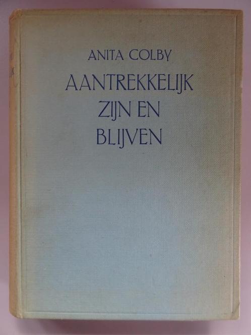 Anita Colby Aantrekkelijk zijn en blijven 1954 Non lu, Livres, Livres Autre, Comme neuf, Enlèvement ou Envoi