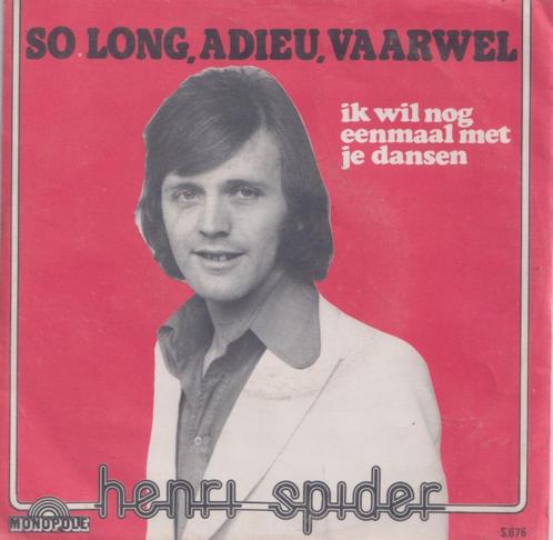 Henri Spider – So long, adieu, vaarwel – Single, Cd's en Dvd's, Vinyl Singles, Gebruikt, Single, Nederlandstalig, 7 inch, Ophalen of Verzenden