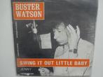 Buster Watson - Swing It Out Little Baby (1985), Enlèvement ou Envoi, Single