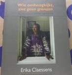 Wie omhoogkijkt, ziet geen grenzen, Erika Claessens, Livres, Politique & Société, Comme neuf, Envoi