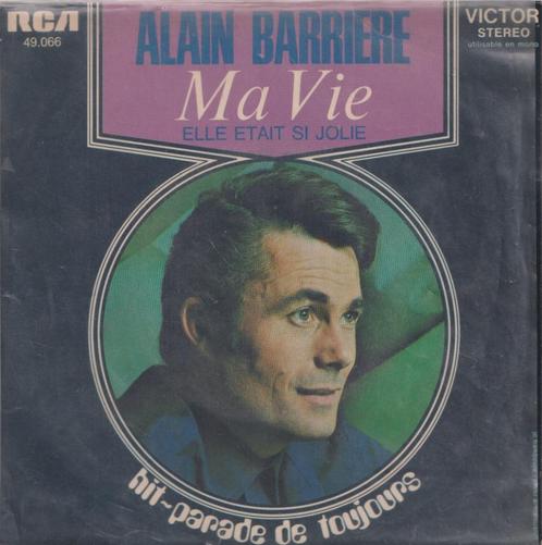 Alain Barriere – Ma vie / Elle était si jolie - Single, CD & DVD, Vinyles Singles, Utilisé, Single, Pop, 7 pouces, Enlèvement ou Envoi
