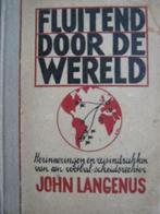 Fluitend door de wereld / John Langenus, Boeken, Ophalen of Verzenden, Gelezen