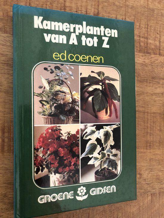 Kamerplanten van A tot Z Ed Coenen, Boeken, Wonen en Tuinieren, Zo goed als nieuw, Kamerplanten, Ophalen of Verzenden