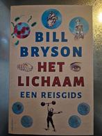 Bill Bryson. Het lichaam. Boek, Boeken, Ophalen of Verzenden, Zo goed als nieuw