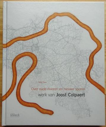 Joost Colpaert, 2009, over  oude rivieren en nieuwe sporen, 