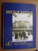 Shot in de roo(t)s III - Geel - 1999 - Souvenirs oude trots, Boeken, Geschiedenis | Nationaal, 20e eeuw of later, Ophalen of Verzenden