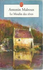 LE MOULIN DES RÊVES - ANTONIN MALROUX, Livres, Romans, Comme neuf, ANTONIN MALROUX, Europe autre, Enlèvement ou Envoi