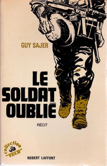 LE SOLDAT OUBLIÉ par Guy SAJER - Ed. Robert Laffont 1973