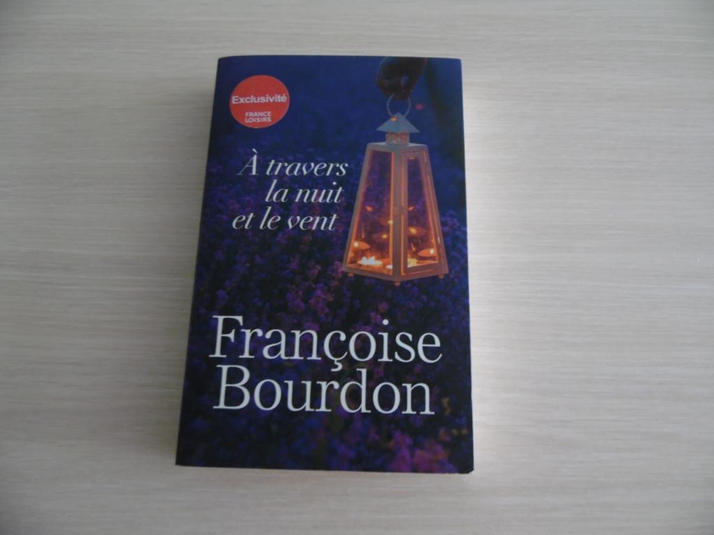 À TRAVERS LA NUIT ET LE VENT       FRANÇOISE BOURDON, Livres, Romans, Comme neuf, Europe autre, Enlèvement ou Envoi