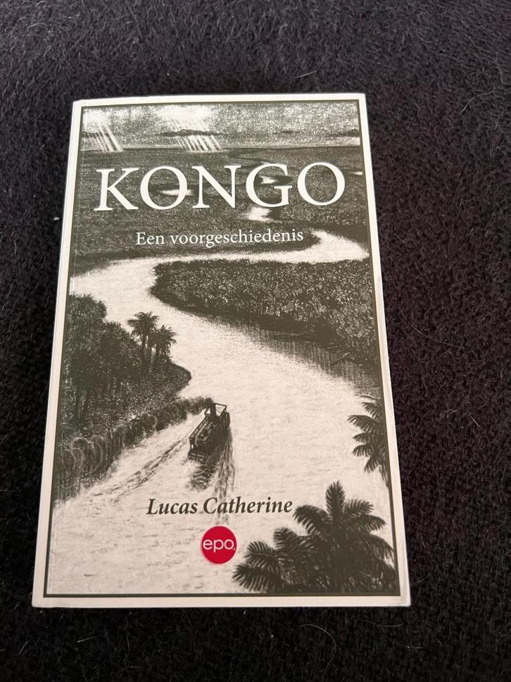 Kongo, een voorgeschiedenis - Lucas Catherine, Boeken, Geschiedenis | Wereld, Afrika, 15e en 16e eeuw, Ophalen of Verzenden