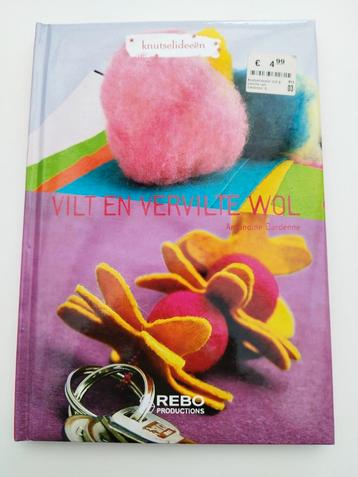 Boek: Vilt en vervilte wol, knutselideeën  beschikbaar voor biedingen