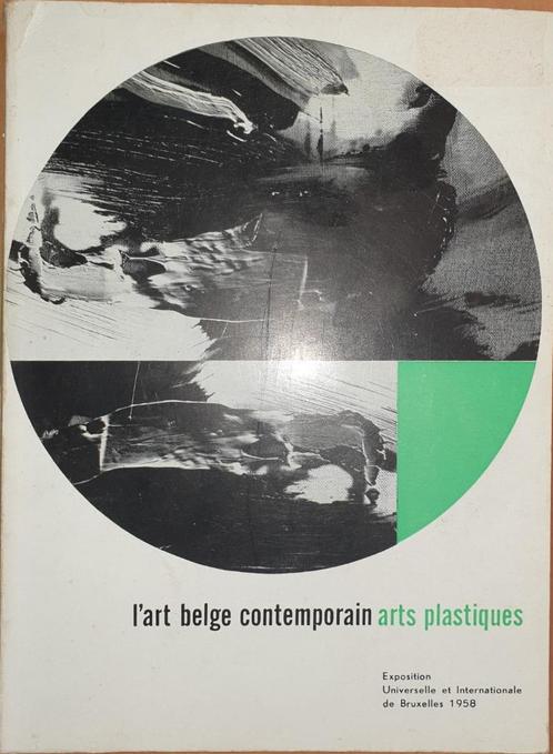 L'art belge contemporain. Exposition Universelle et Internat, Livres, Art & Culture | Arts plastiques, Utilisé, Peinture et dessin