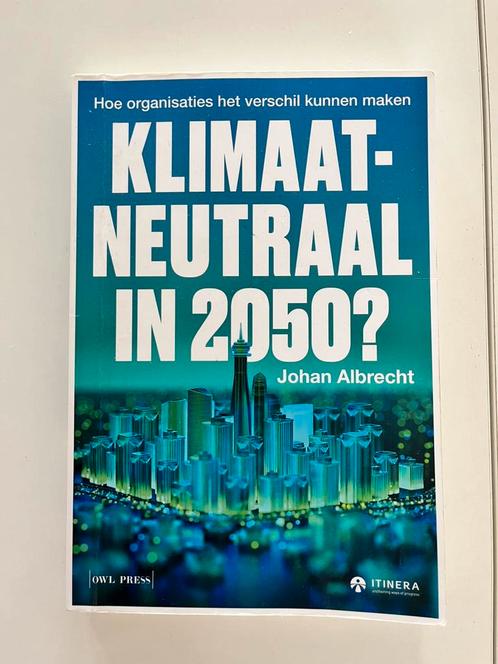 Johan Albrecht - Klimaatneutraal in 2050 ?, Boeken, Wetenschap, Zo goed als nieuw, Ophalen of Verzenden