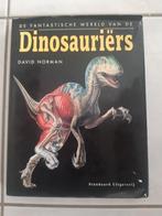 De fantastische wereld van de dinosauriërs - David Norman, Boeken, Encyclopedieën, Ophalen of Verzenden, Zo goed als nieuw