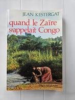 Quand le Zaïre s'appelait Congo: L'aventure coloniale belge, Livres, Utilisé, Jean Kestergat, Enlèvement ou Envoi, 20e siècle ou après