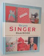 Het grote Singer naaiboek, Hobby en Vrije tijd, Breien en Haken, Ophalen of Verzenden, Zo goed als nieuw
