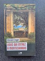 Vous qui entrez à Montechiarro - Vincent Engel, Livres, Romans, Enlèvement ou Envoi, Comme neuf, Vincent Engel