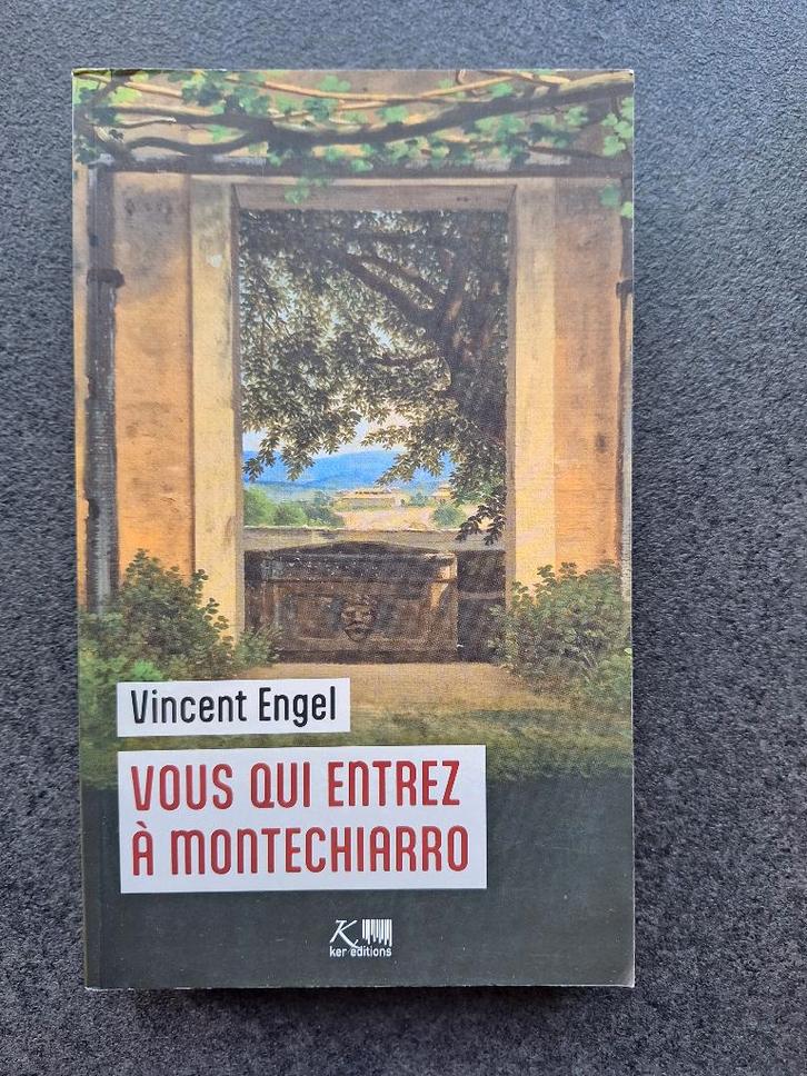 Vous qui entrez à Montechiarro - Vincent Engel, Livres, Romans, Comme neuf, Enlèvement ou Envoi