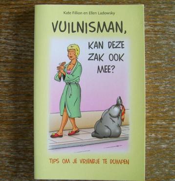 Boek: Vuilnisman, kan deze zak ook mee? (dump je vriendje) beschikbaar voor biedingen