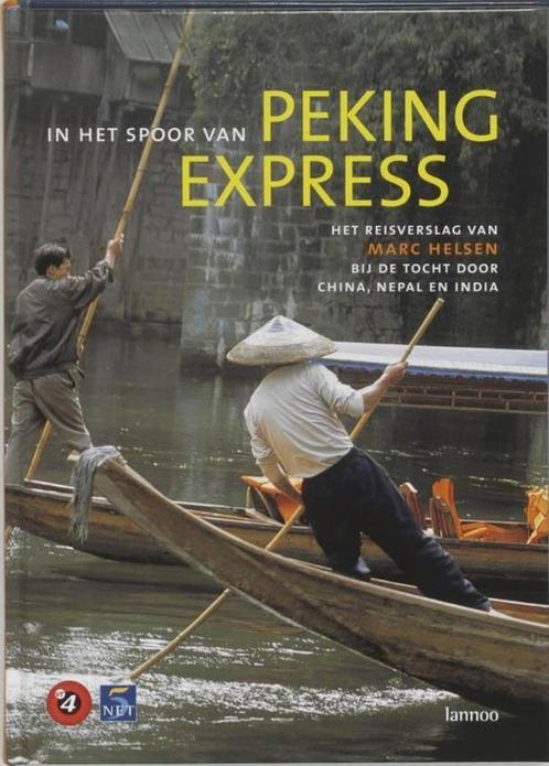 Te Koop Boek IN HET SPOOR VAN PEKING EXPRESS Marc Helsen, Boeken, Reisverhalen, Zo goed als nieuw, Azië, Ophalen of Verzenden