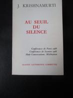 Au seuil du silence., Boeken, Filosofie, Metafysica of Natuurfilosofie, Ophalen of Verzenden, Zo goed als nieuw, Krishnamurti