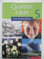 Quartier Latin 5 Livre de documents, Boeken, Schoolboeken, ASO, Frans, Zo goed als nieuw, Ophalen