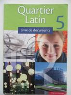 Quartier Latin 5 Livre de documents, Enlèvement, Comme neuf, Secondaire, Français