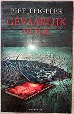 Piet Teigeler - Gevaarlijk volk, Ophalen of Verzenden, Piet Teigeler