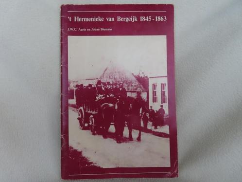 ’t Hermenieke van Bergeijk 1845-1863 – J.W.C. Aarts en Johan, Boeken, Geschiedenis | Nationaal, Gelezen, 20e eeuw of later, Ophalen of Verzenden