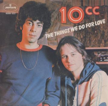 10 CC – The things we do for love / Hot to trot – Single
