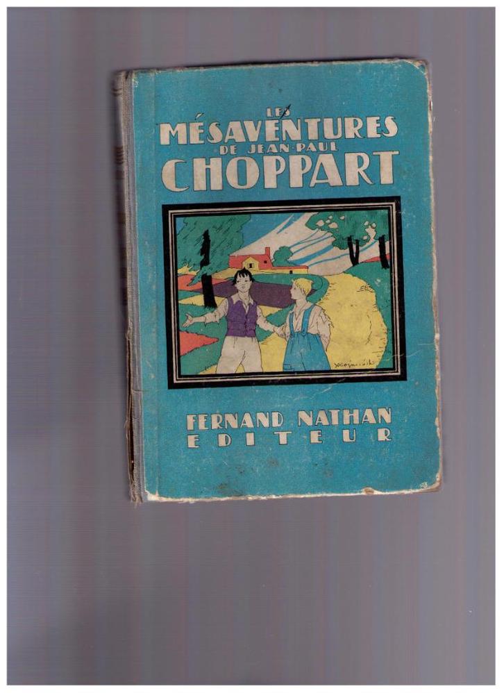 Les mésaventures de Jean-Paul Choppart- Ed. Nathan 1934, Livres, Livres pour enfants | Jeunesse | 10 à 12 ans, Utilisé, Enlèvement ou Envoi