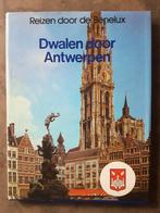 Boek: Dwalen door Antwerpen (A4-formaat, 142blz) 1984, Boeken, Ophalen of Verzenden, Reisgids of -boek, Benelux, Gelezen