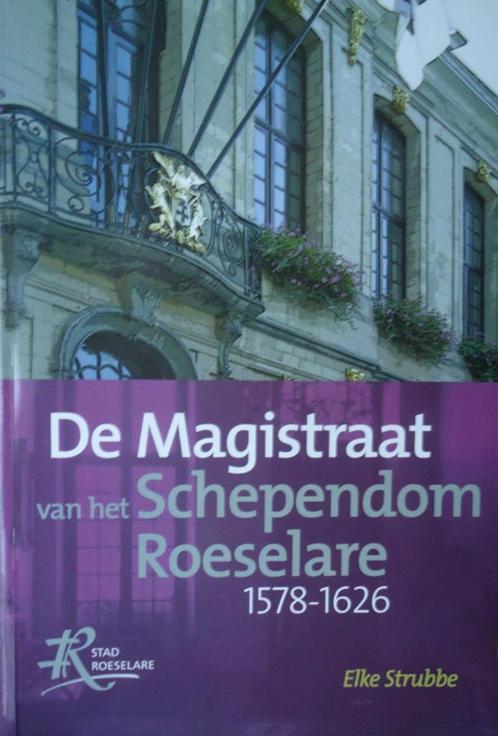 De Magistraat van het Schependom Roeselare 1578-1626, Boeken, Geschiedenis | Stad en Regio, Ophalen of Verzenden